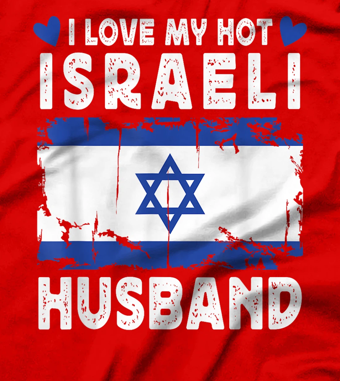 I Love My Hot Israeli husband Spouses Israel Flag T-Shirt