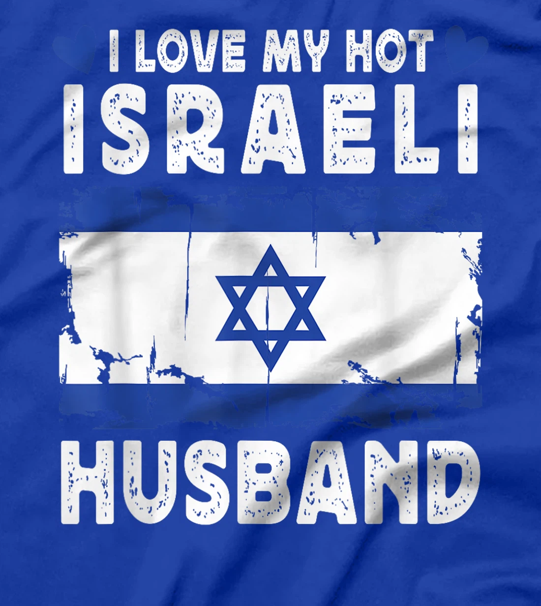 I Love My Hot Israeli husband Spouses Israel Flag T-Shirt