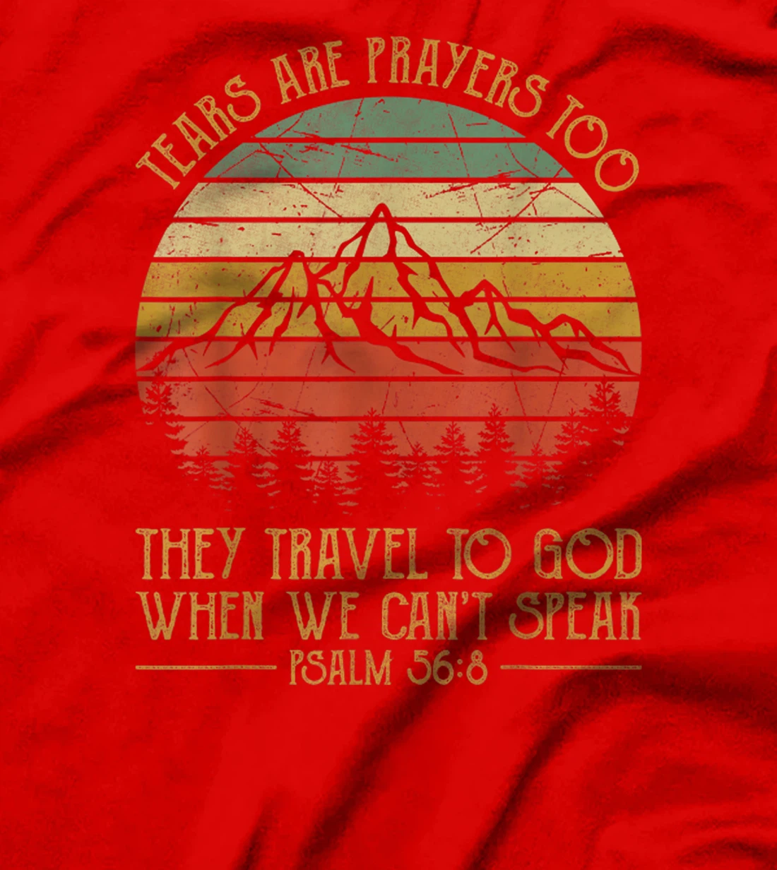 Tears Are Prayers Too Travel To God When We Can't Speak T-Shirt