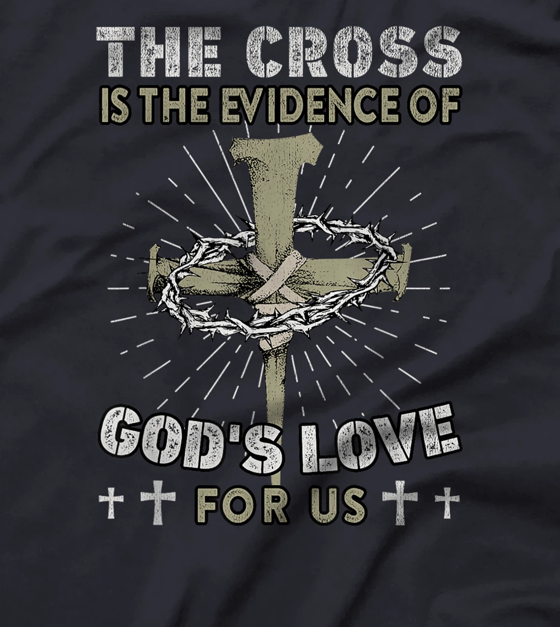 The Cross Is The Evidence Of God's Love For Us Vintage Bible T-Shirt