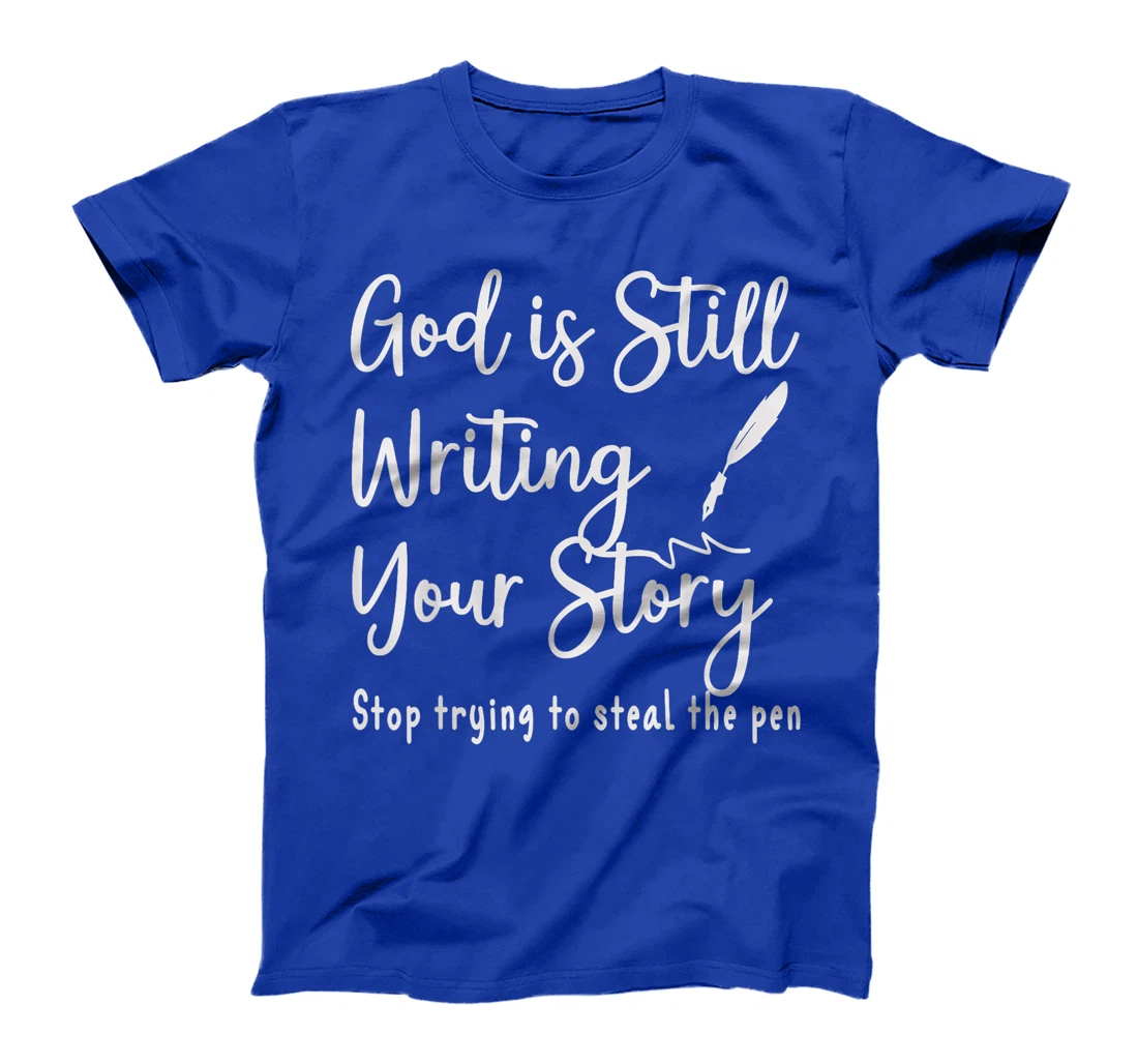 God Is Still Writing Your Vintage Bible Story Stop Trying To T-Shirt