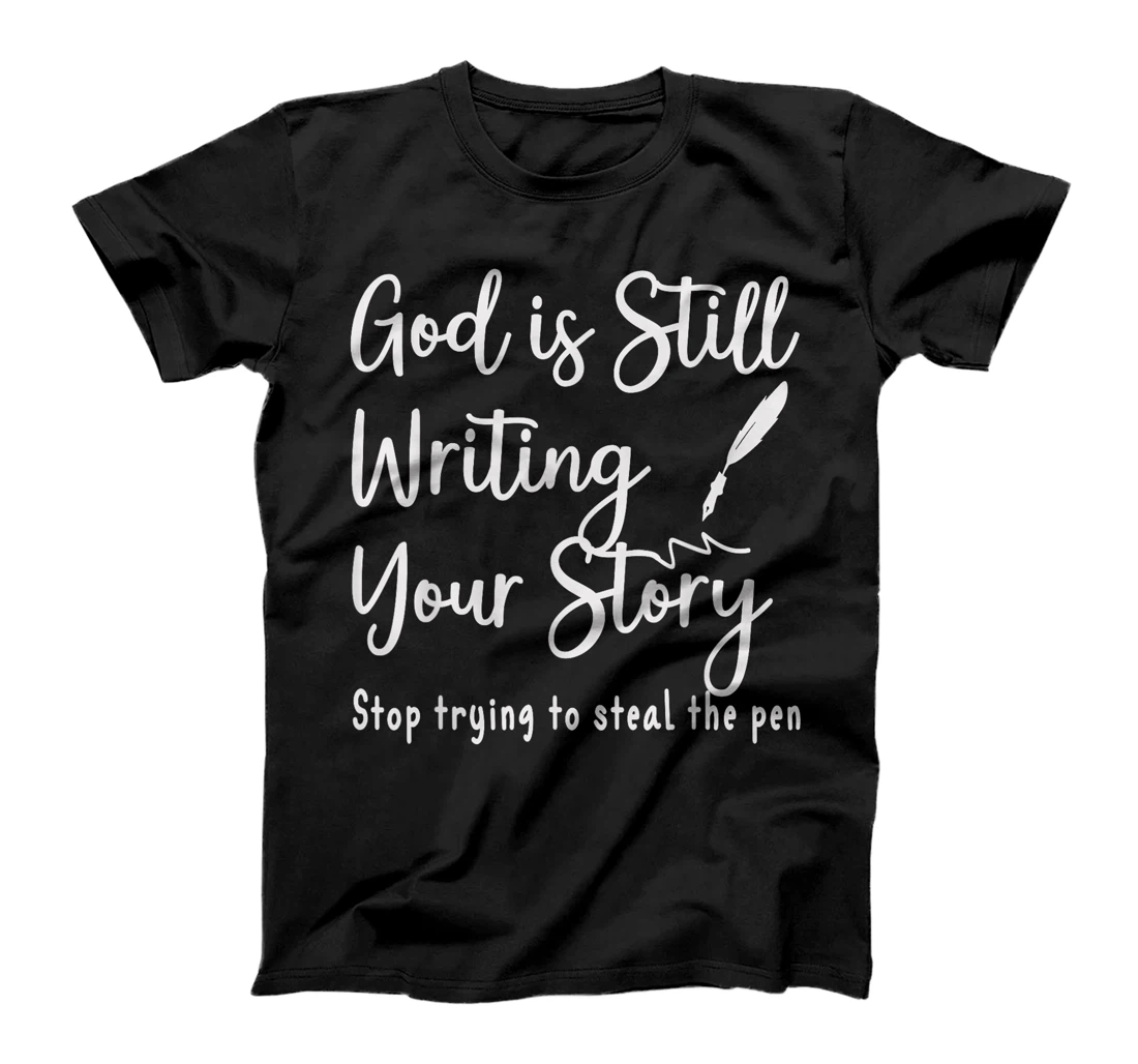 God Is Still Writing Your Vintage Bible Story Stop Trying To T-Shirt