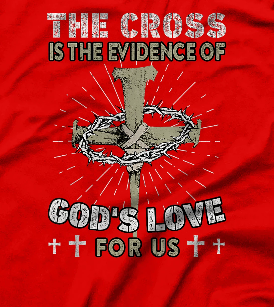 The Cross Is The Evidence Of God's Love For Us Vintage Bible T-Shirt
