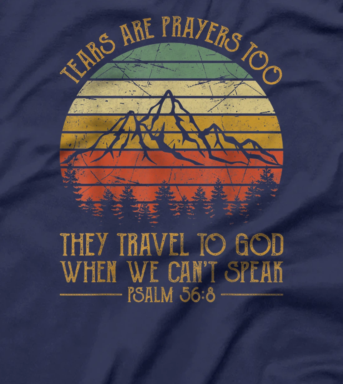 Tears Are Prayers Too Travel To God When We Can't Speak T-Shirt