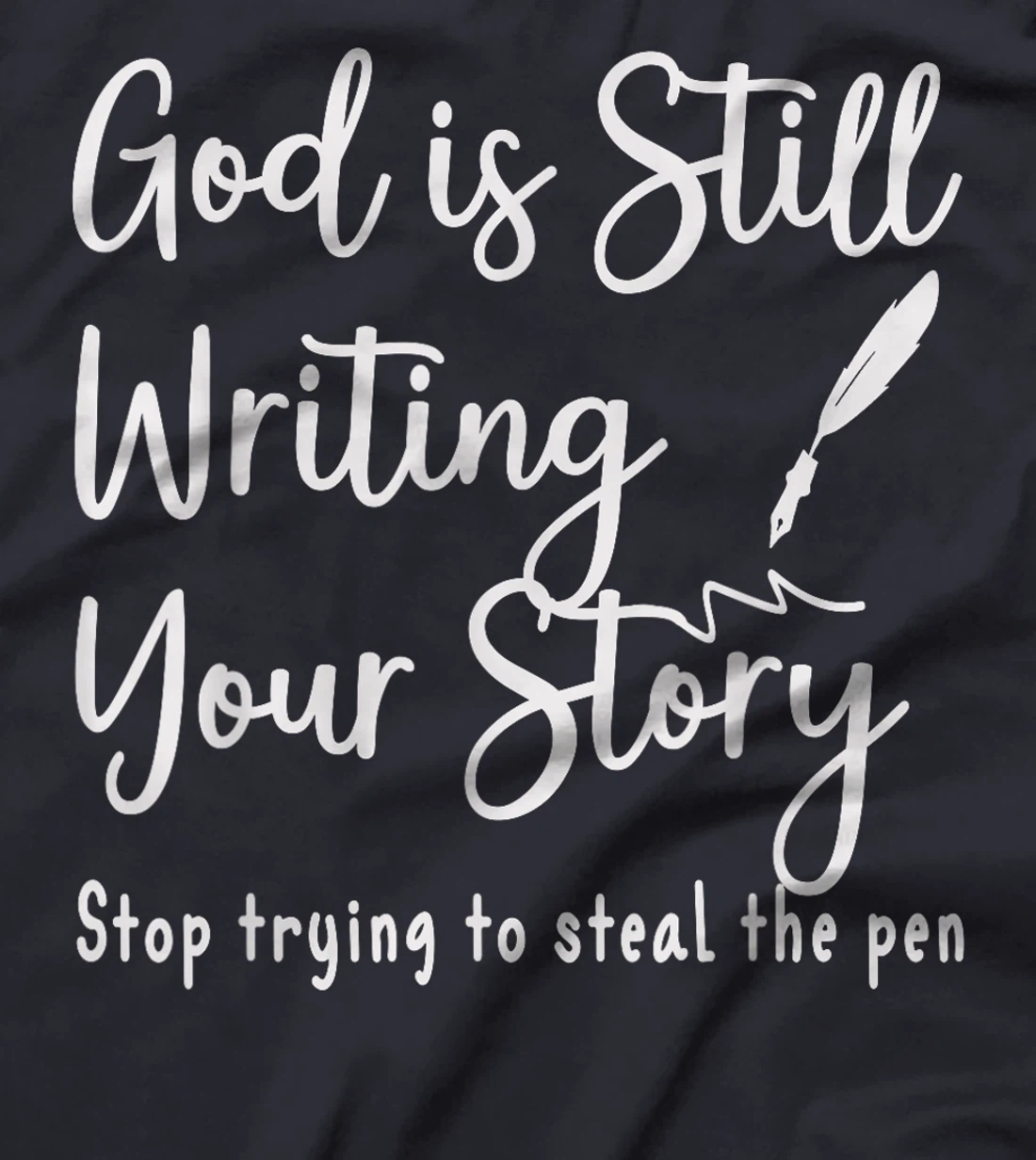 God Is Still Writing Your Vintage Bible Story Stop Trying To T-Shirt