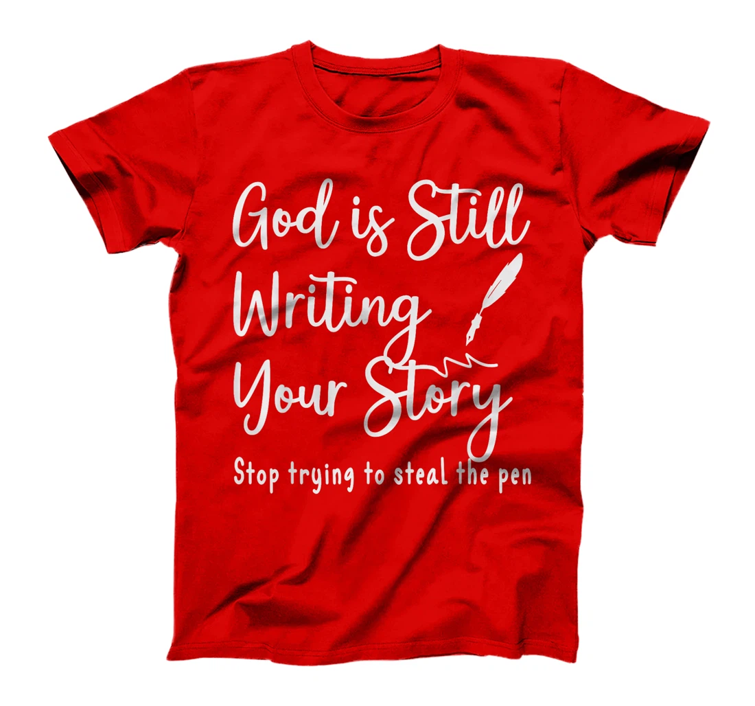 God Is Still Writing Your Vintage Bible Story Stop Trying To T-Shirt