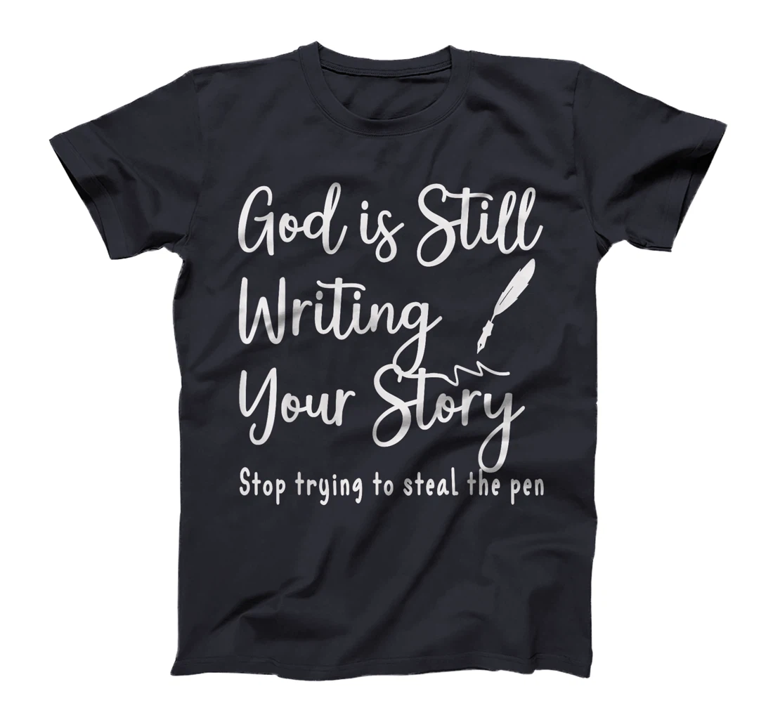 God Is Still Writing Your Vintage Bible Story Stop Trying To T-Shirt