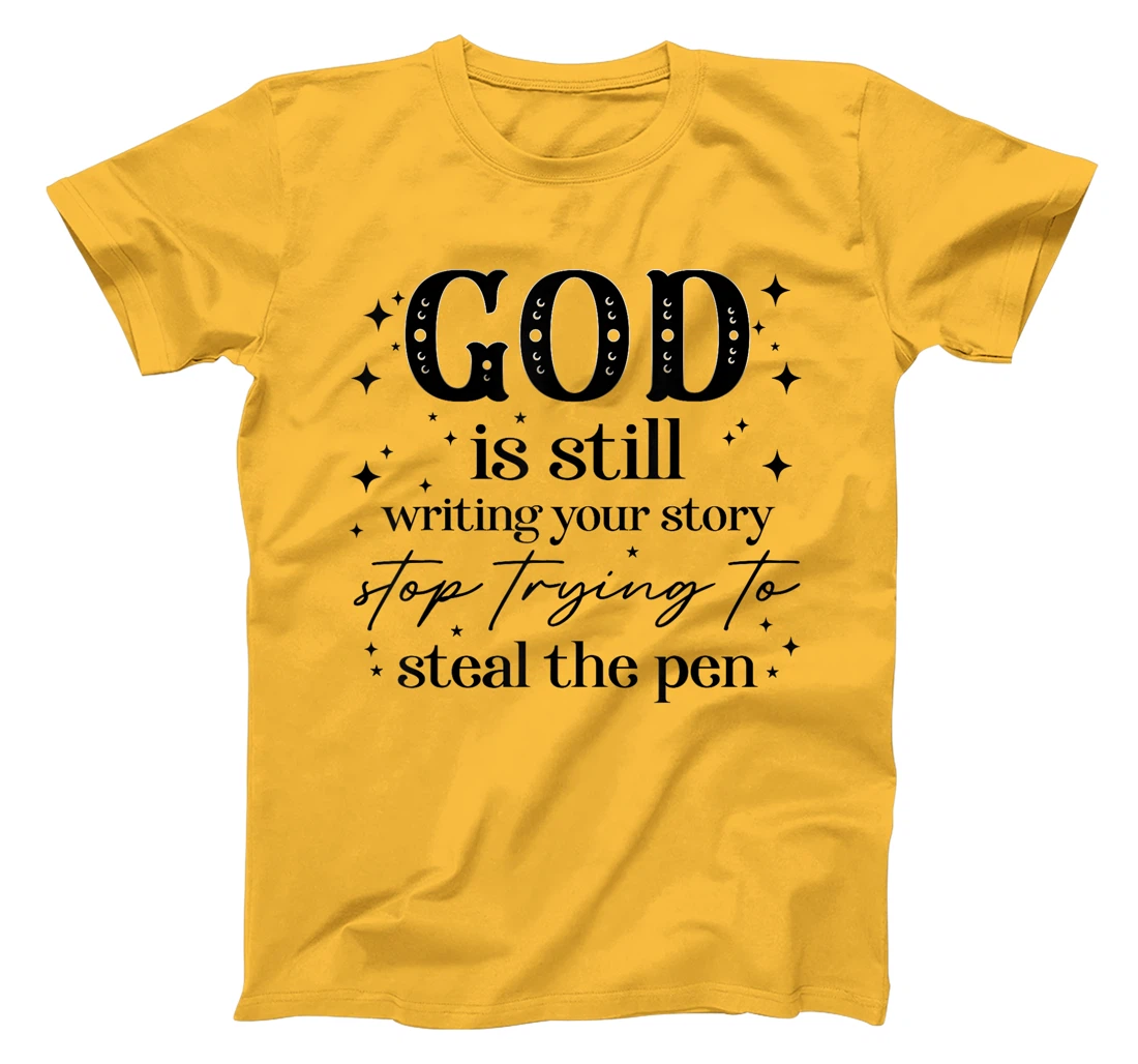 God Is Still Writing Your Story, Christian Religious Faith T-Shirt