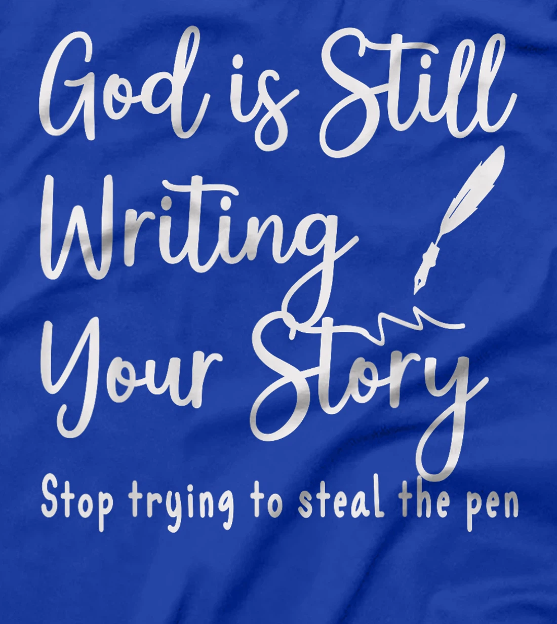 God Is Still Writing Your Vintage Bible Story Stop Trying To T-Shirt