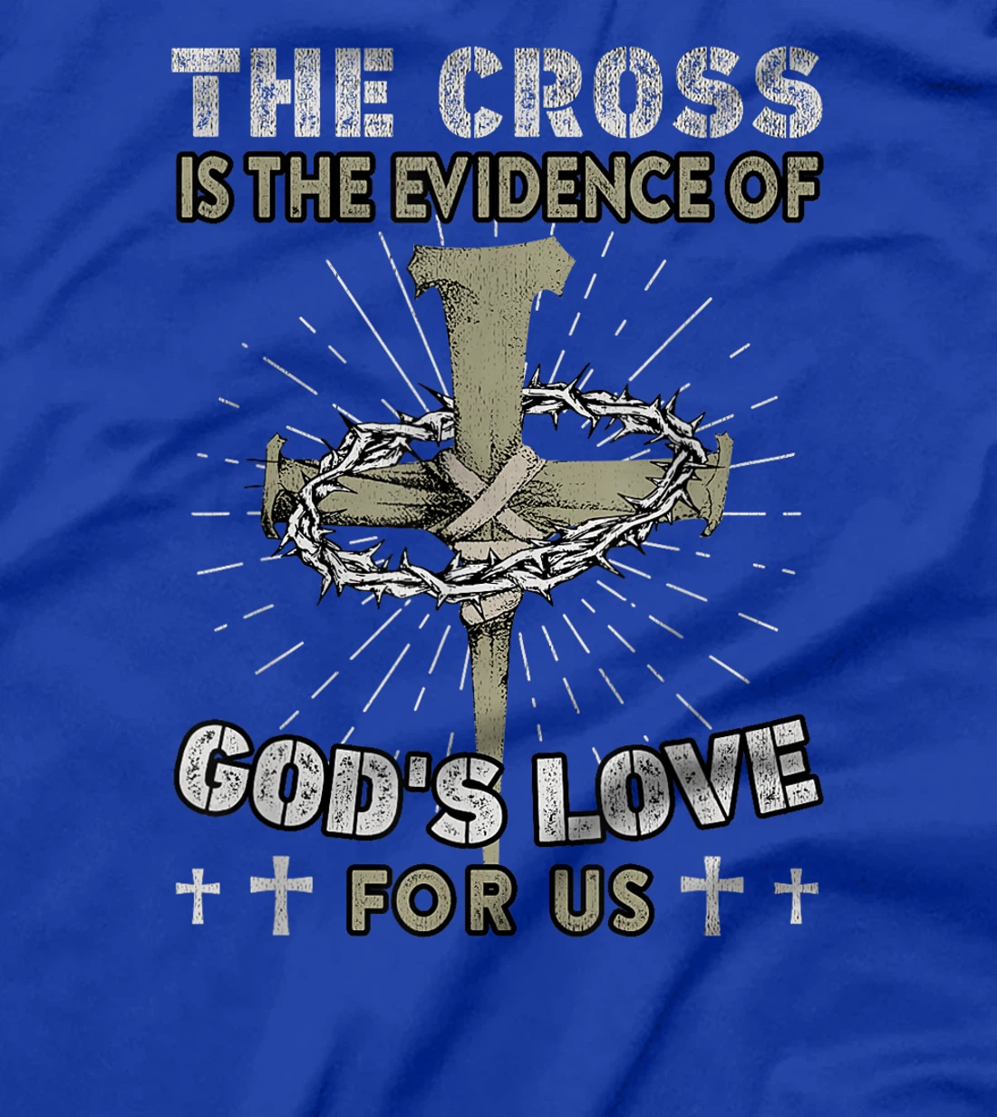 The Cross Is The Evidence Of God's Love For Us Vintage Bible T-Shirt