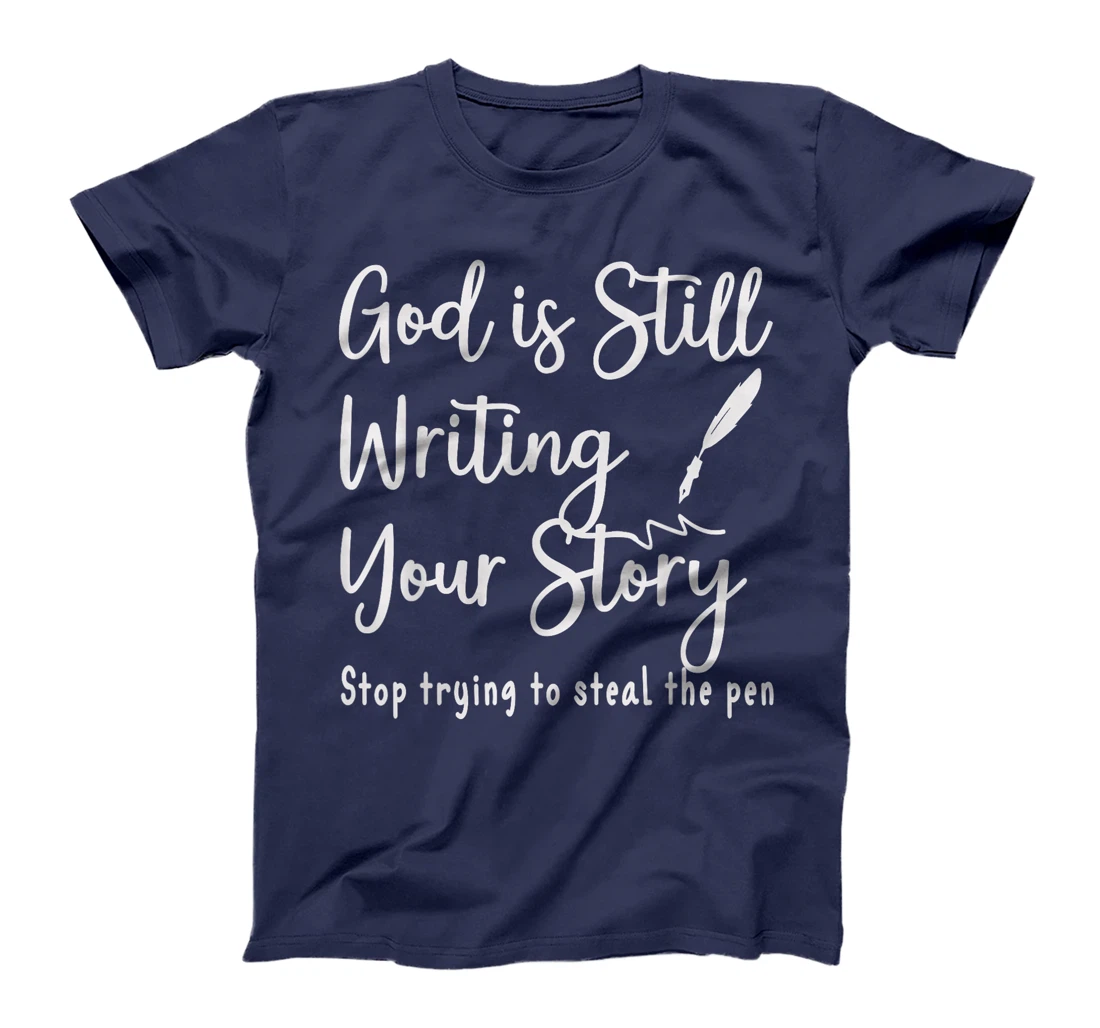 God Is Still Writing Your Vintage Bible Story Stop Trying To T-Shirt