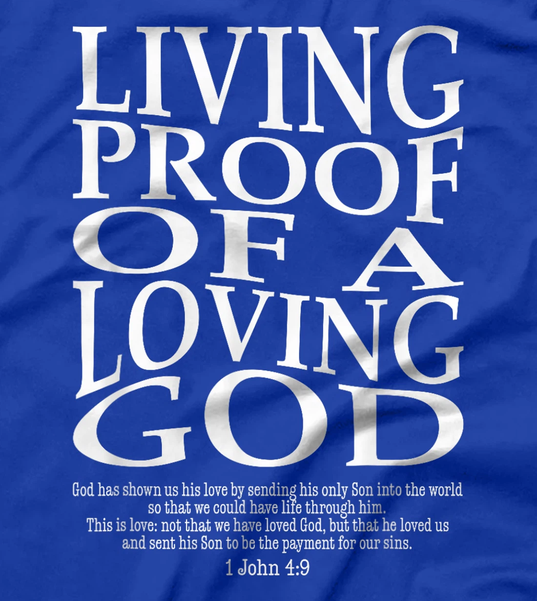 Living Proof Of A Loving God Vintage Faith Jesus Bible Verse T-Shirt