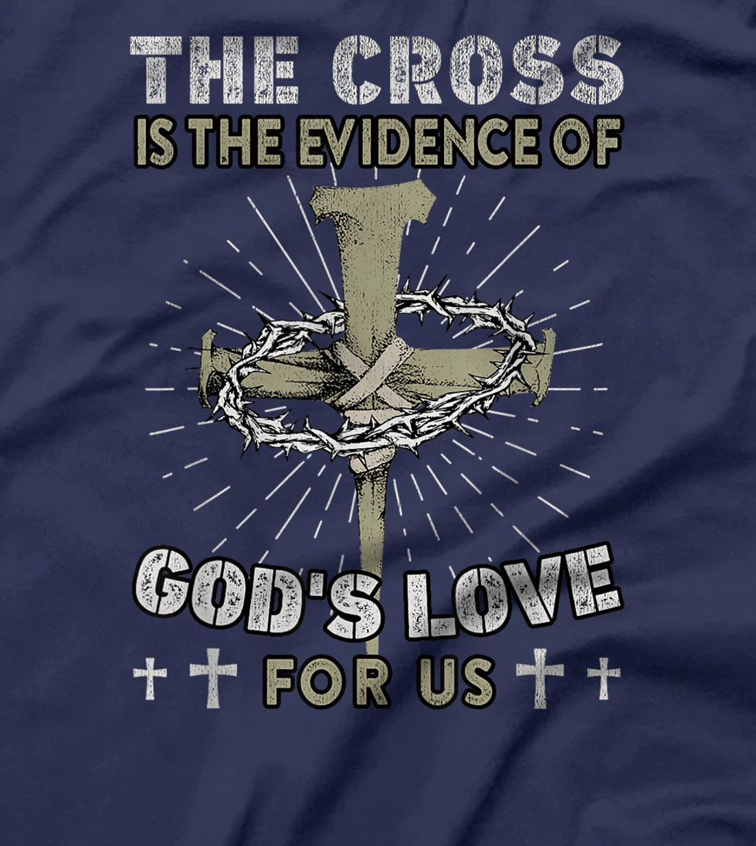 The Cross Is The Evidence Of God's Love For Us Vintage Bible T-Shirt