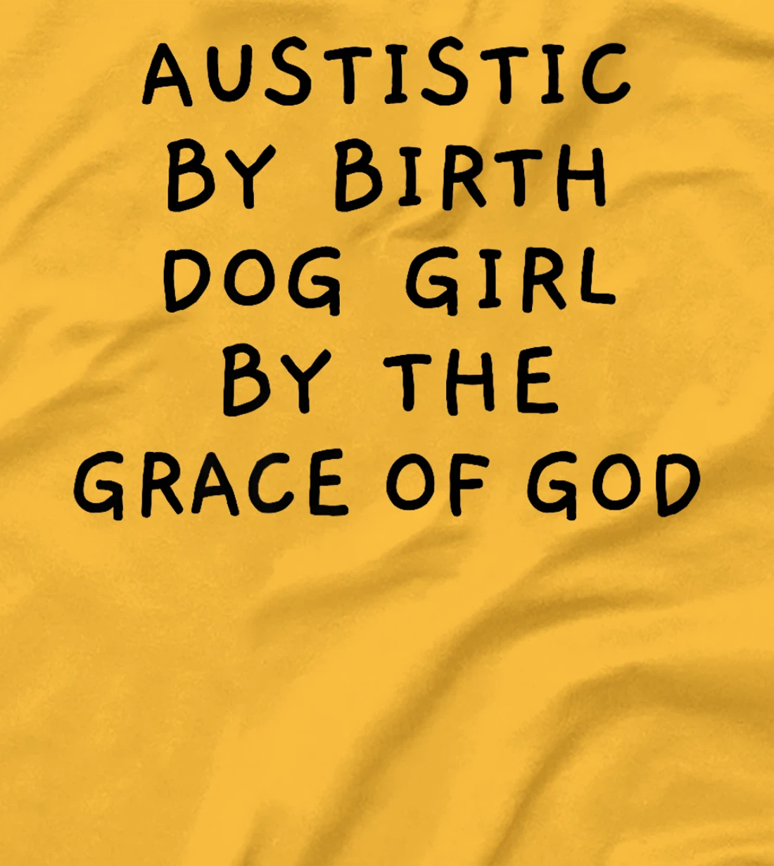 Autistic By Birth Dog Girl By the Grace of God Funny Sarcasm Premium T-Shirt