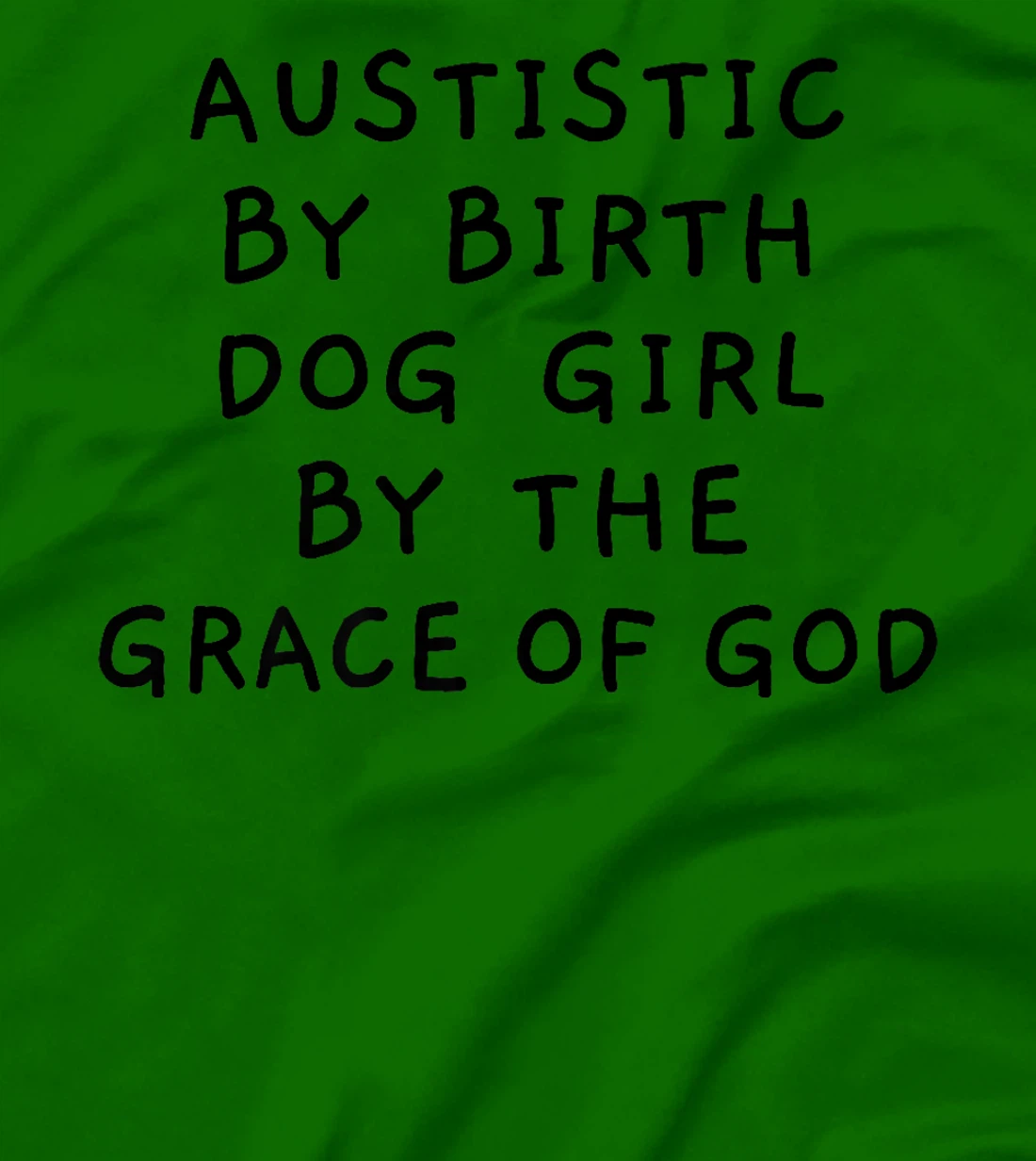 Autistic By Birth Dog Girl By the Grace of God Funny Sarcasm Premium T-Shirt