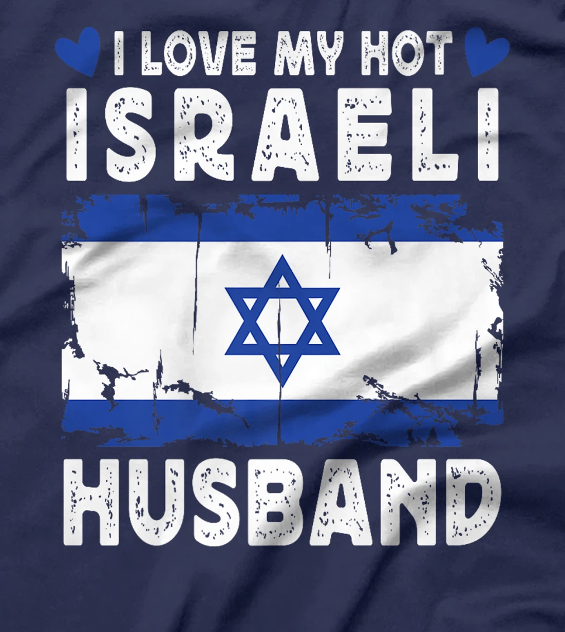 I Love My Hot Israeli husband Spouses Israel Flag Premium T-Shirt