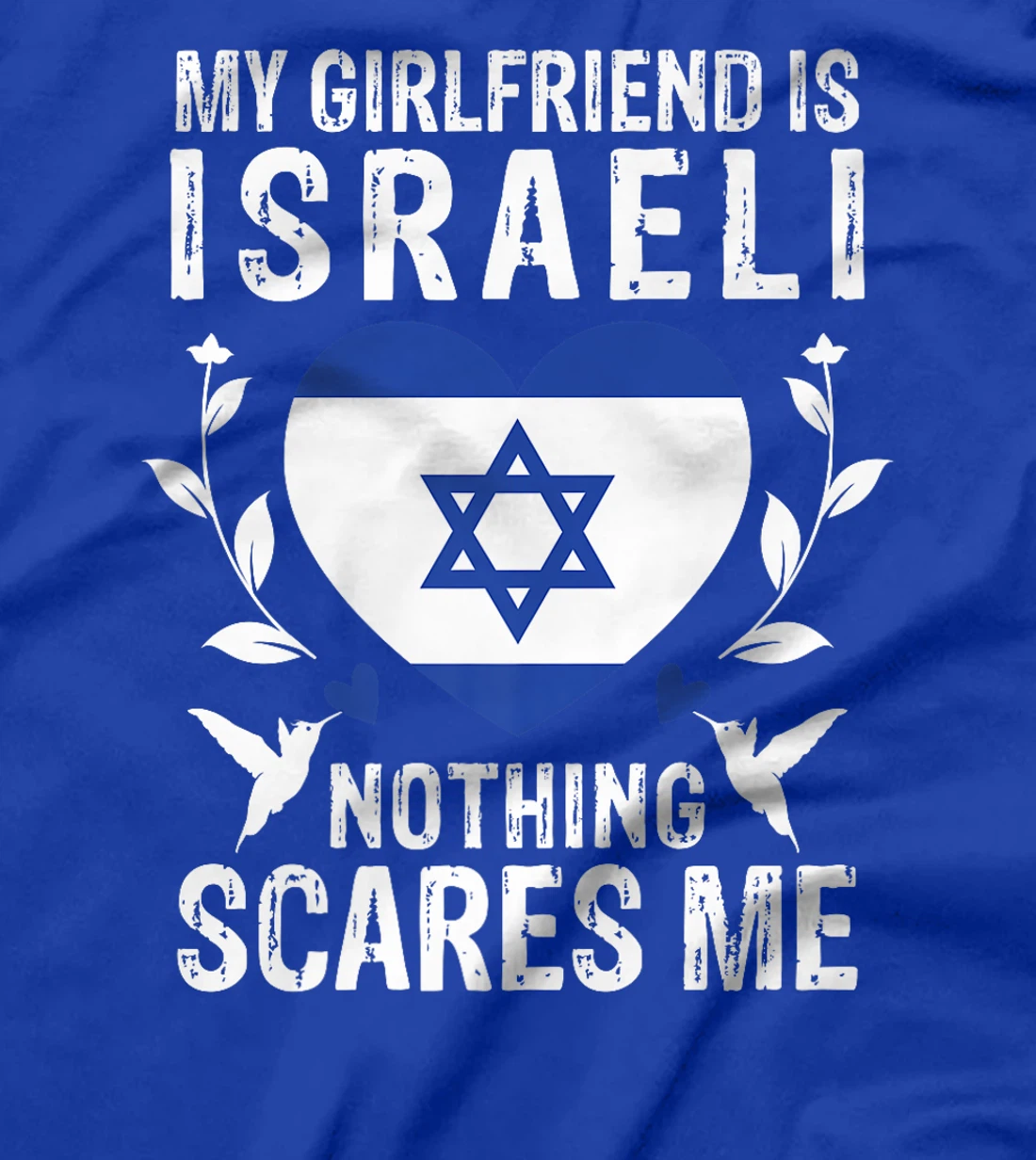 My Girlfriend Is Israeli Nothing Scares Me Israel Flag Premium T-Shirt