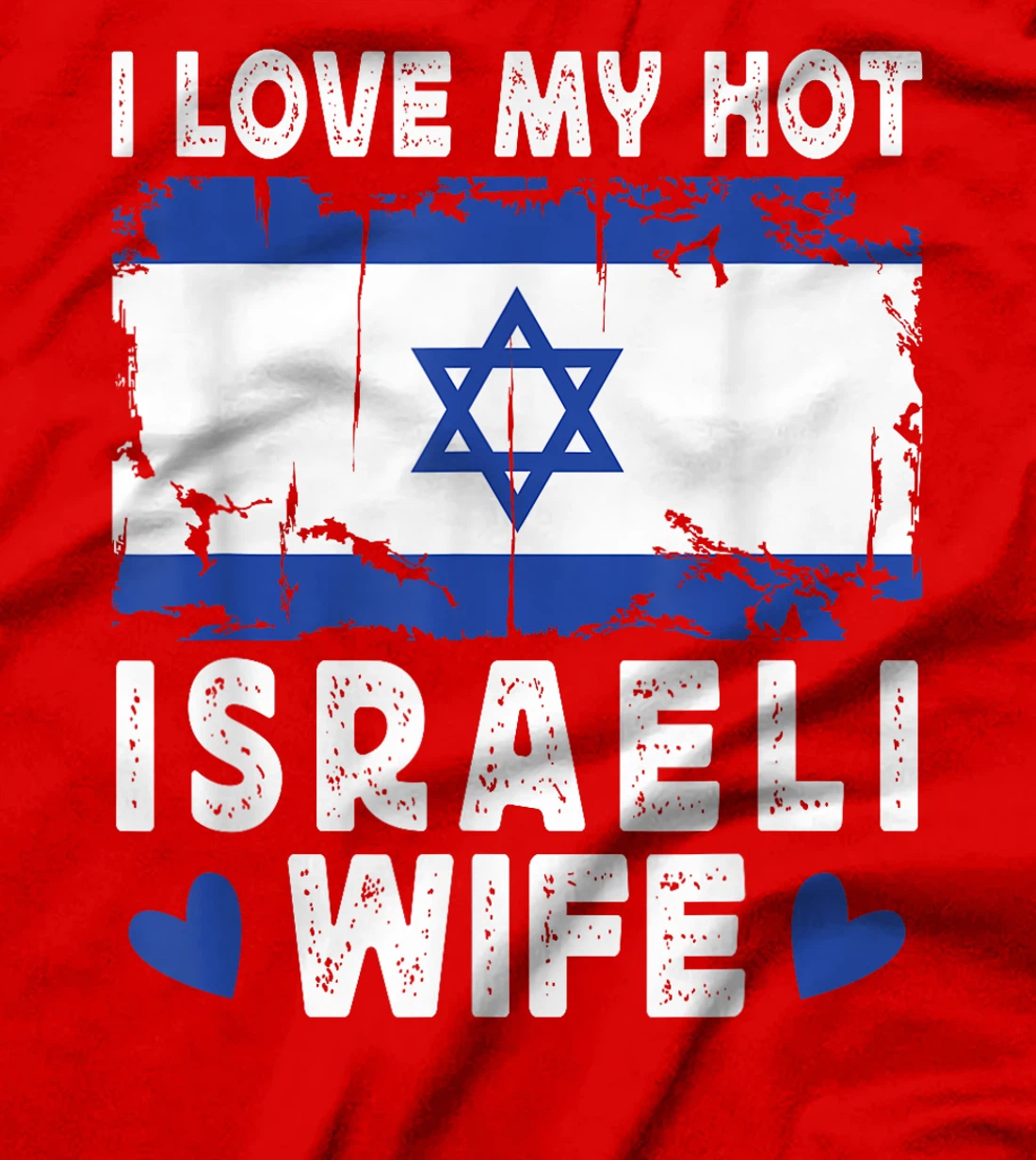 I Love My Hot Israeli Wife Spouses Israel Flag T-Shirt