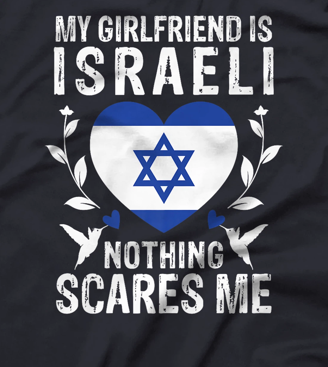 My Girlfriend Is Israeli Nothing Scares Me Israel Flag Premium T-Shirt