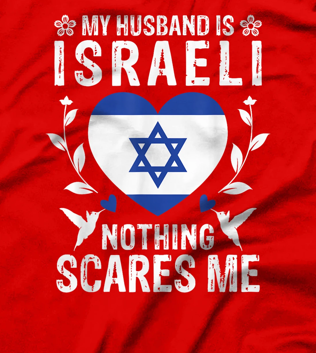 My Husband Is Israeli Nothing Scares Me Israeli Husband T-Shirt
