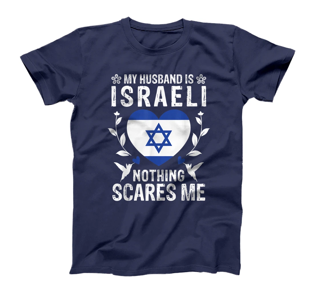 My Husband Is Israeli Nothing Scares Me Israeli Husband T-Shirt