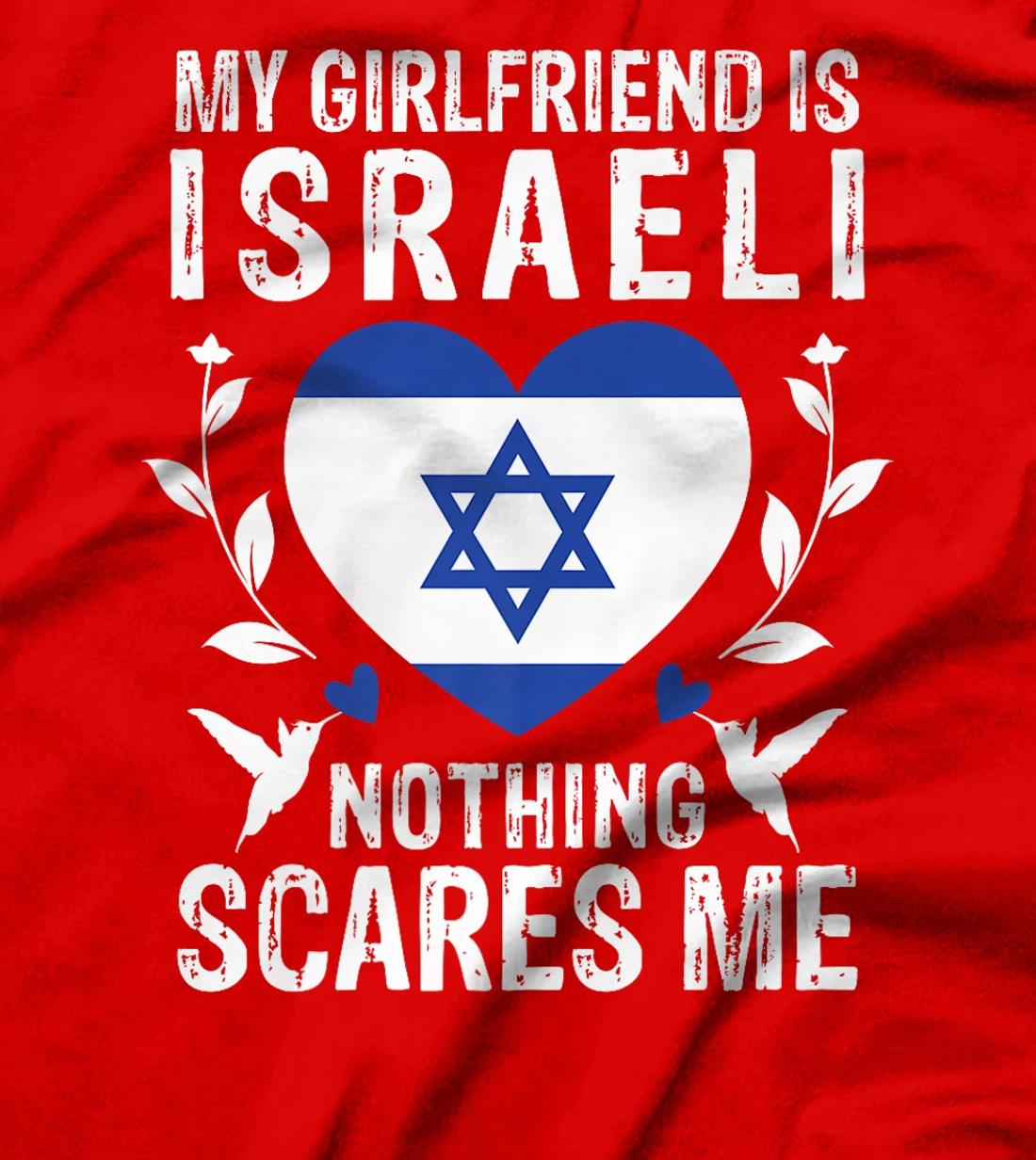 My Girlfriend Is Israeli Nothing Scares Me Israel Flag Premium T-Shirt