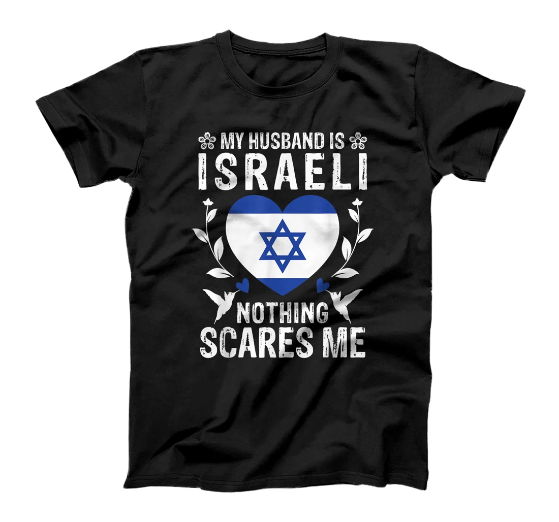 My Husband Is Israeli Nothing Scares Me Israeli Husband T-Shirt