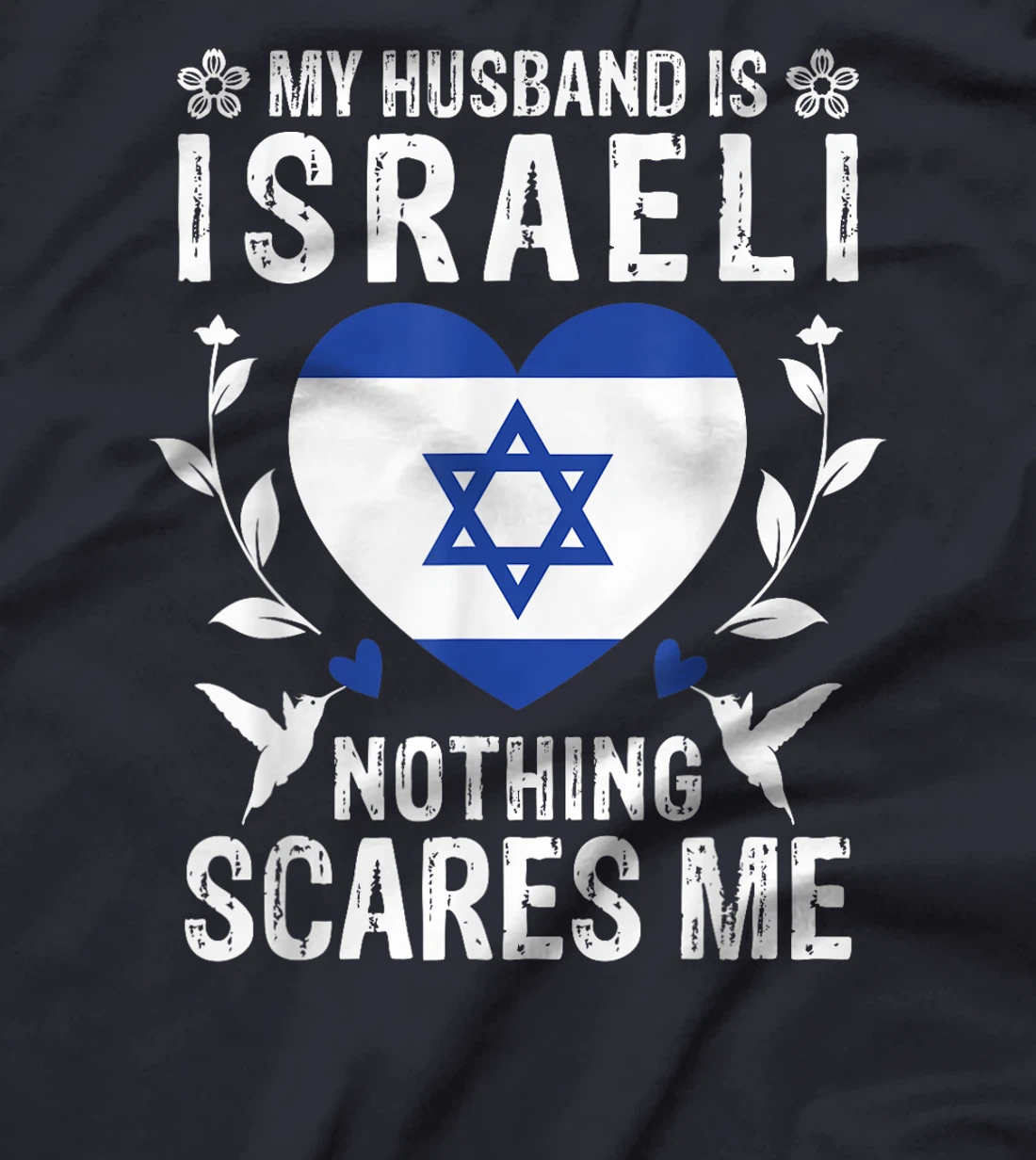 My Husband Is Israeli Nothing Scares Me Israeli Husband T-Shirt