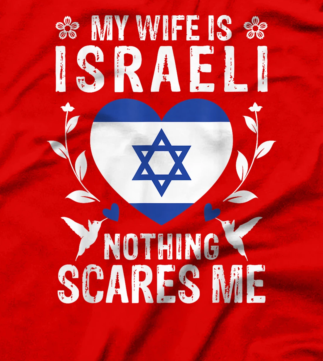My Wife Is Israeli Nothing Scares Me Israeli Wife T-Shirt