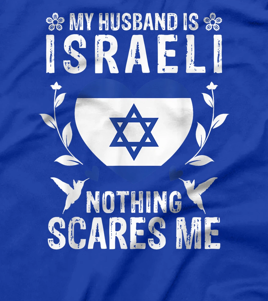 My Husband Is Israeli Nothing Scares Me Israeli Husband T-Shirt