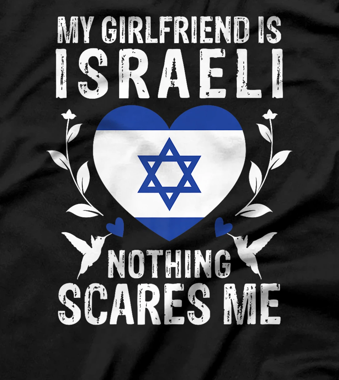 My Girlfriend Is Israeli Nothing Scares Me Israel Flag Premium T-Shirt