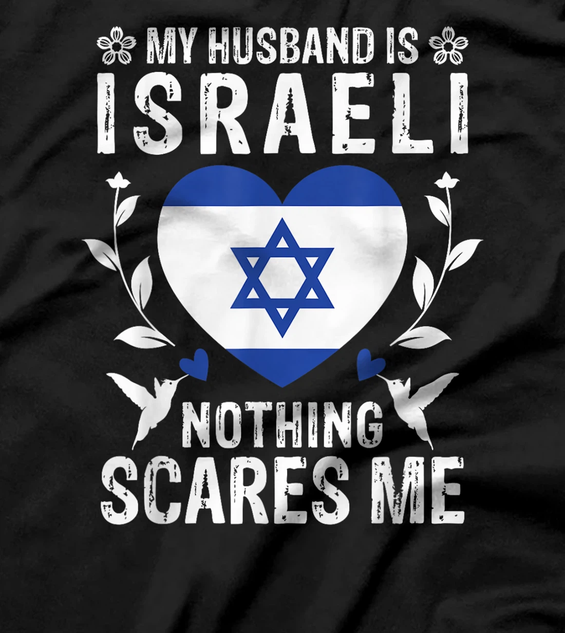 My Husband Is Israeli Nothing Scares Me Israeli Husband T-Shirt