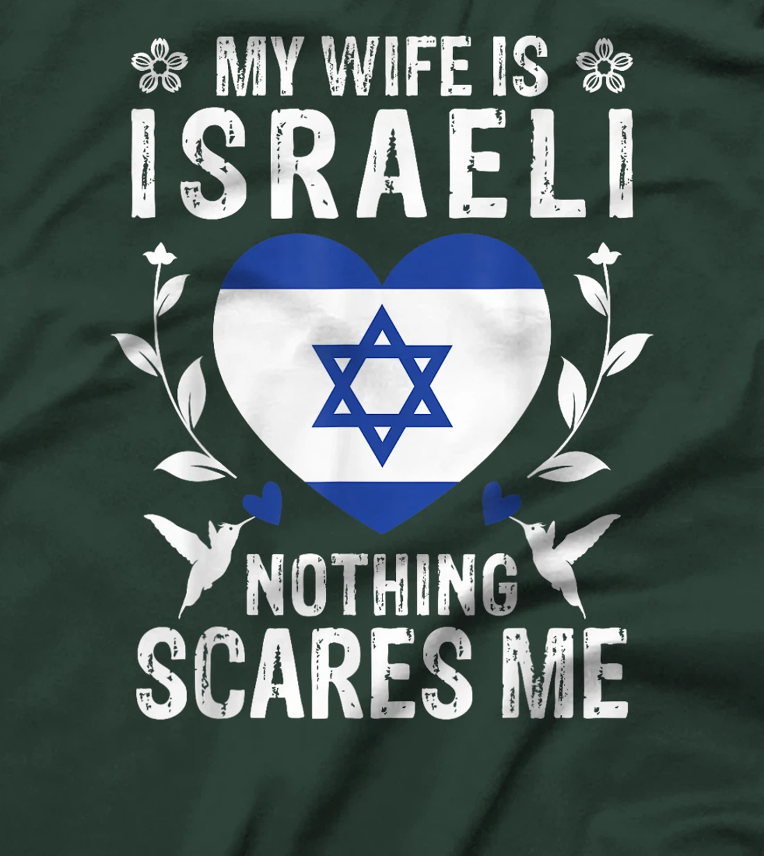 My Wife Is Israeli Nothing Scares Me Israeli Wife T-Shirt