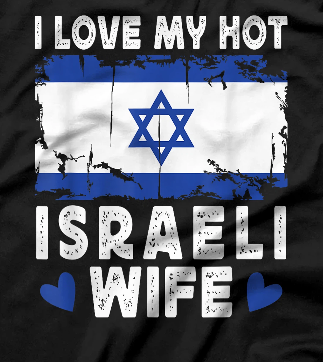 I Love My Hot Israeli Wife Spouses Israel Flag T-Shirt