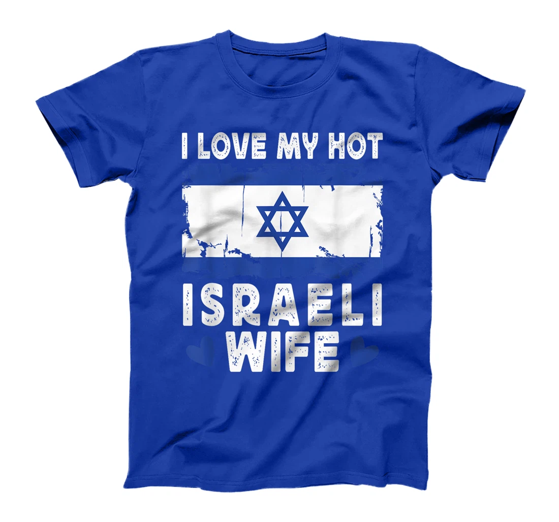I Love My Hot Israeli Wife Spouses Israel Flag T-Shirt