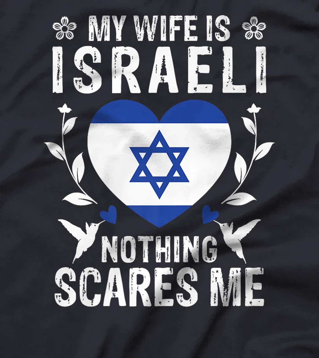 My Wife Is Israeli Nothing Scares Me Israeli Wife Premium T-Shirt
