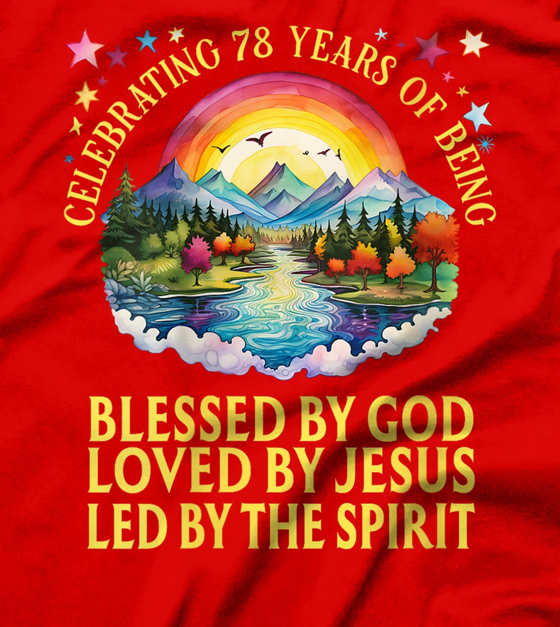 Womens Blessed By God For 78 Years Rainbow At Sunset T-Shirt