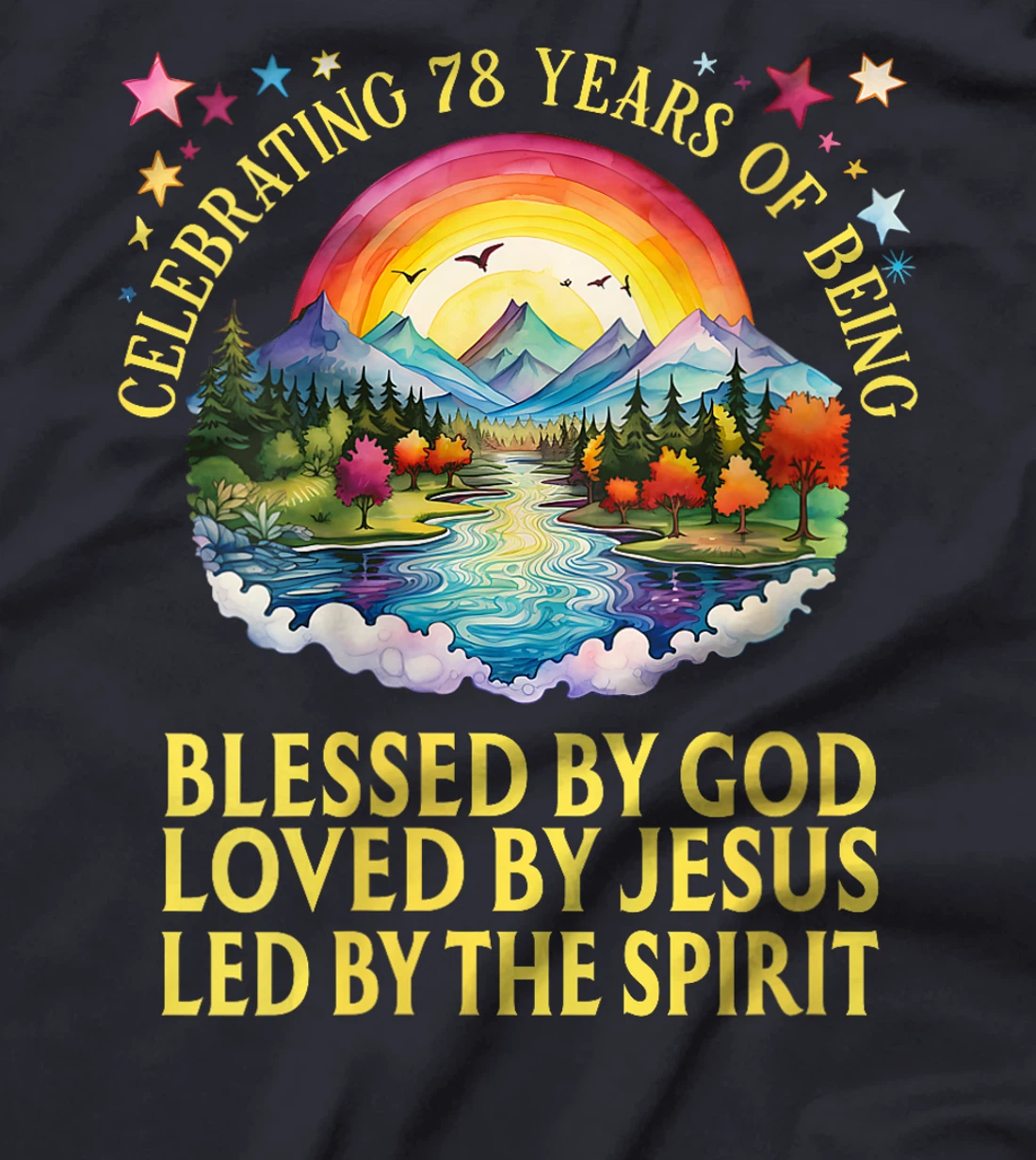 Womens Blessed By God For 78 Years Rainbow At Sunset T-Shirt