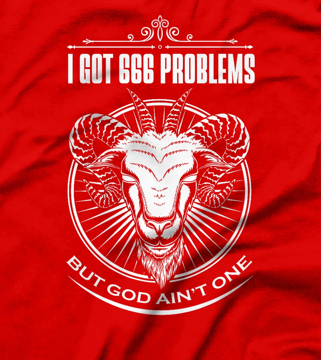 Satanic Goat Baphomet | I Got 666 Problems But God Ain't One Premium T-Shirt