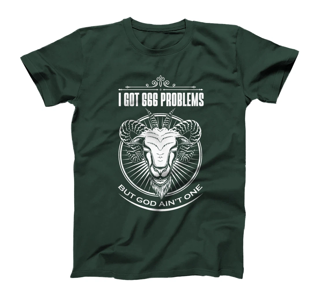 Satanic Goat Baphomet | I Got 666 Problems But God Ain't One Premium T-Shirt