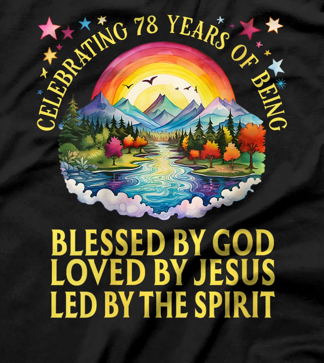 Womens Blessed By God For 78 Years Rainbow At Sunset T-Shirt