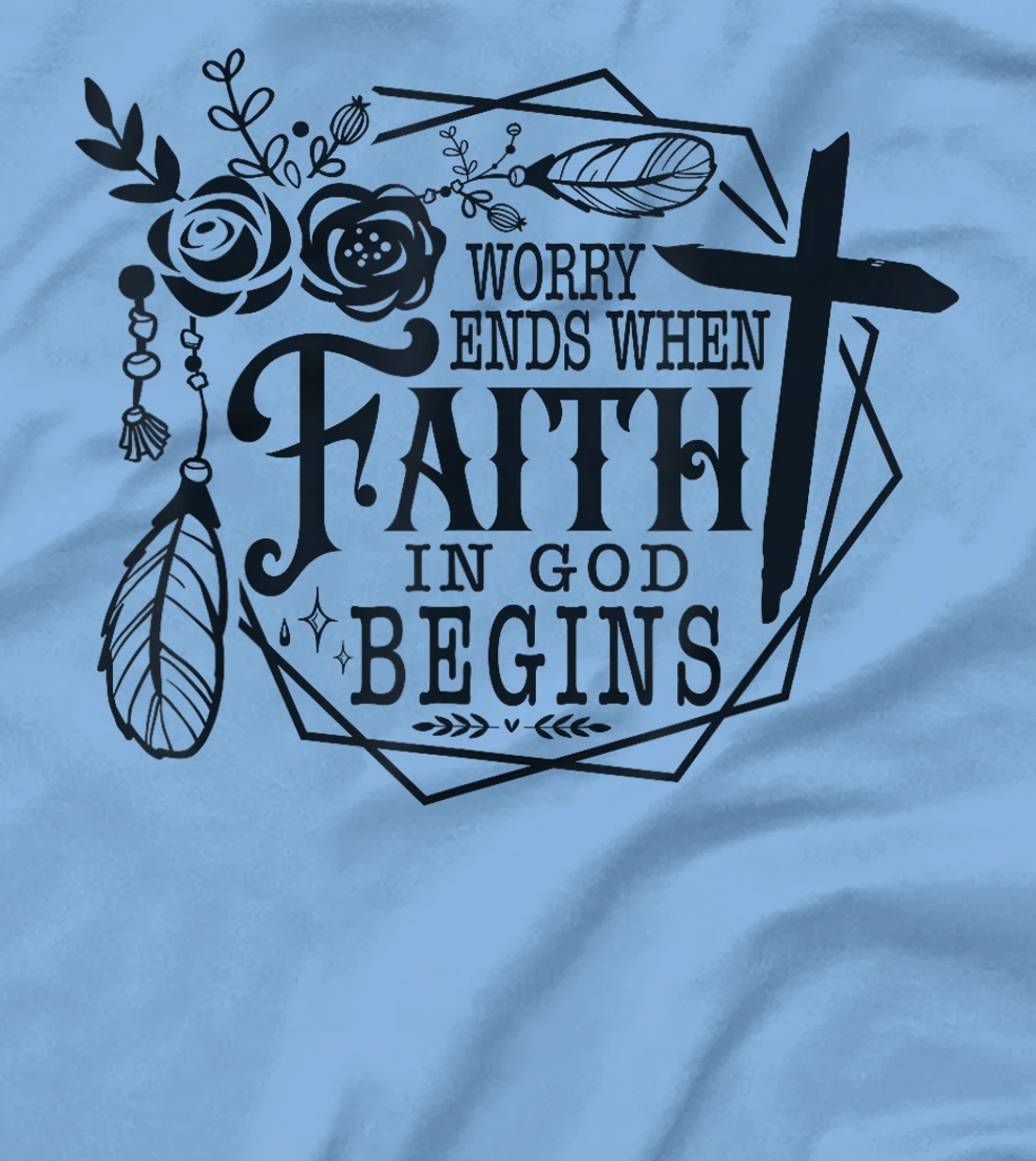 Inspirational Faith in God Spiritual Quote T-Shirt