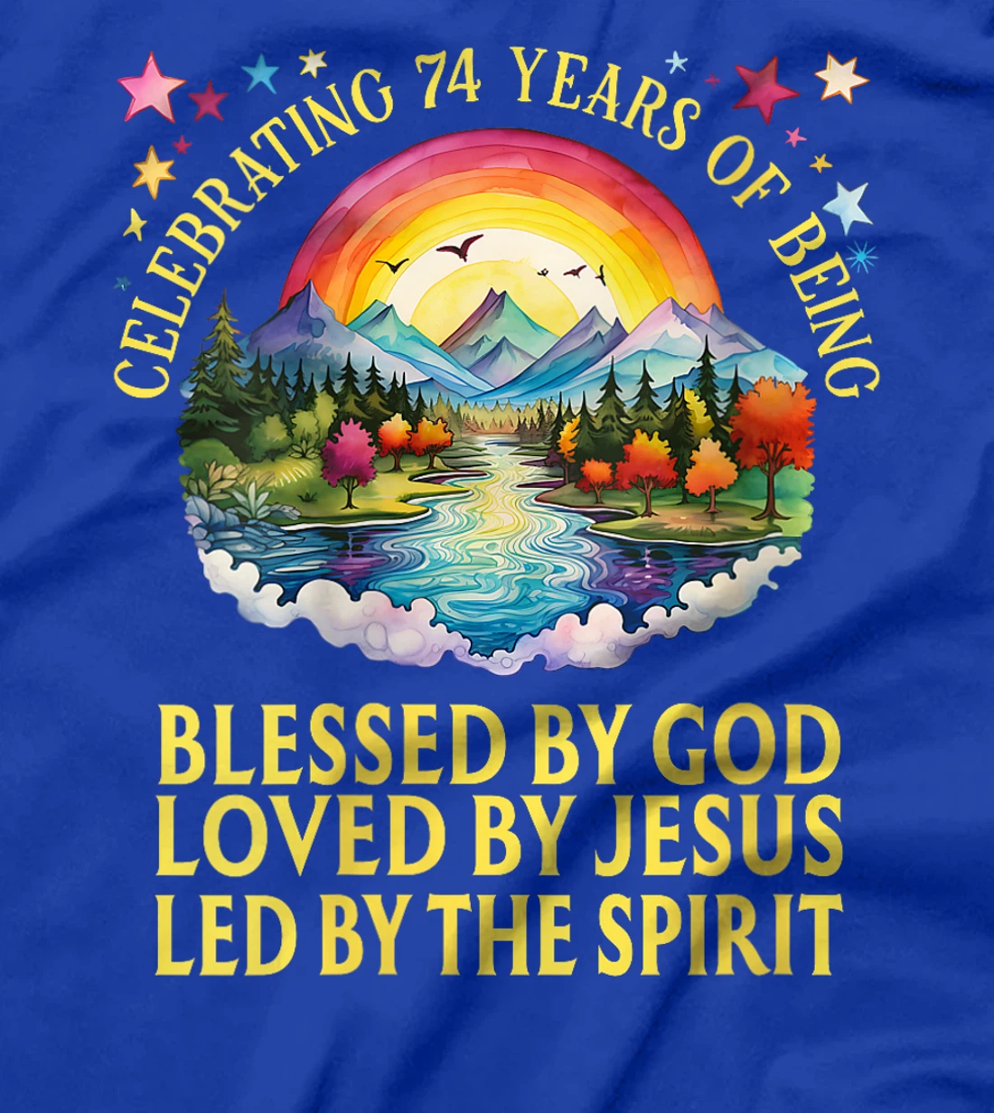 Womens Blessed By God For 74 Years Rainbow At Sunset T-Shirt