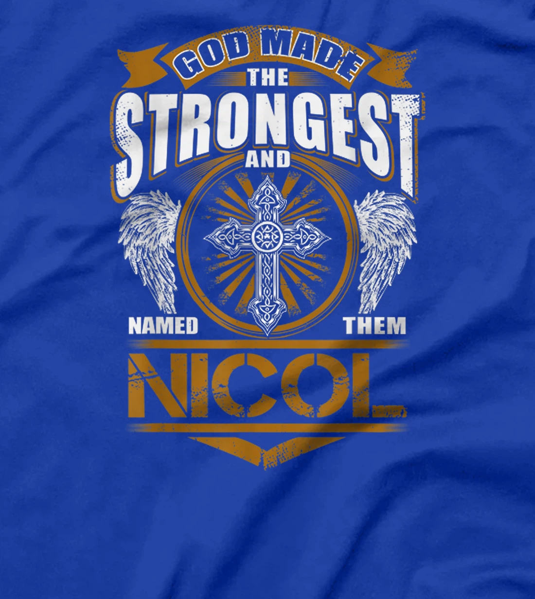 God Found Strongest And Named Them Nicol Gift Nicol Name T-Shirt