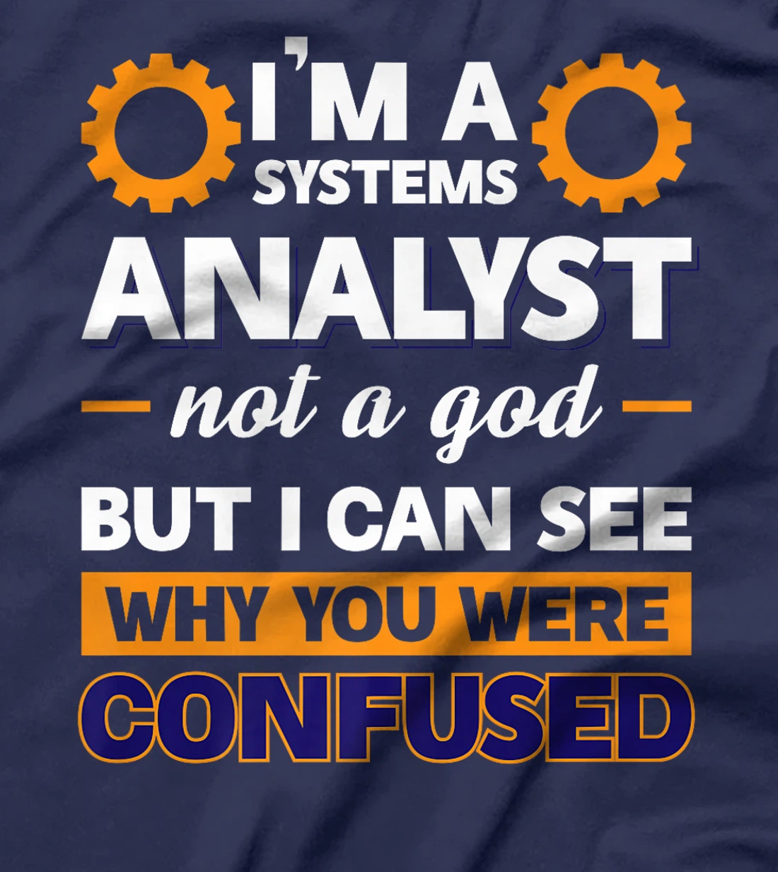 I'm A Systems Analyst Not A God But I Can See Why Premium T-Shirt