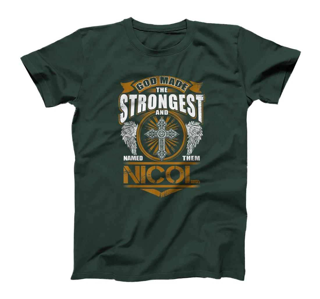 God Found Strongest And Named Them Nicol Gift Nicol Name T-Shirt