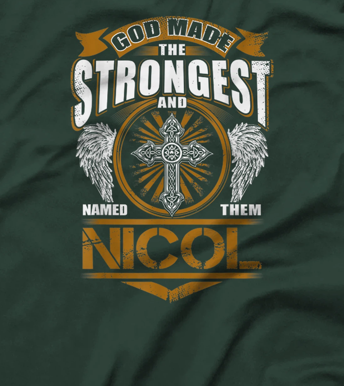 God Found Strongest And Named Them Nicol Gift Nicol Name T-Shirt