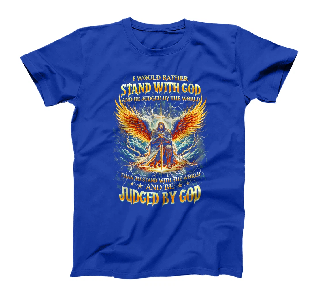 Womens I Would Rather Stand With God And Be Judge By The World T-Shirt