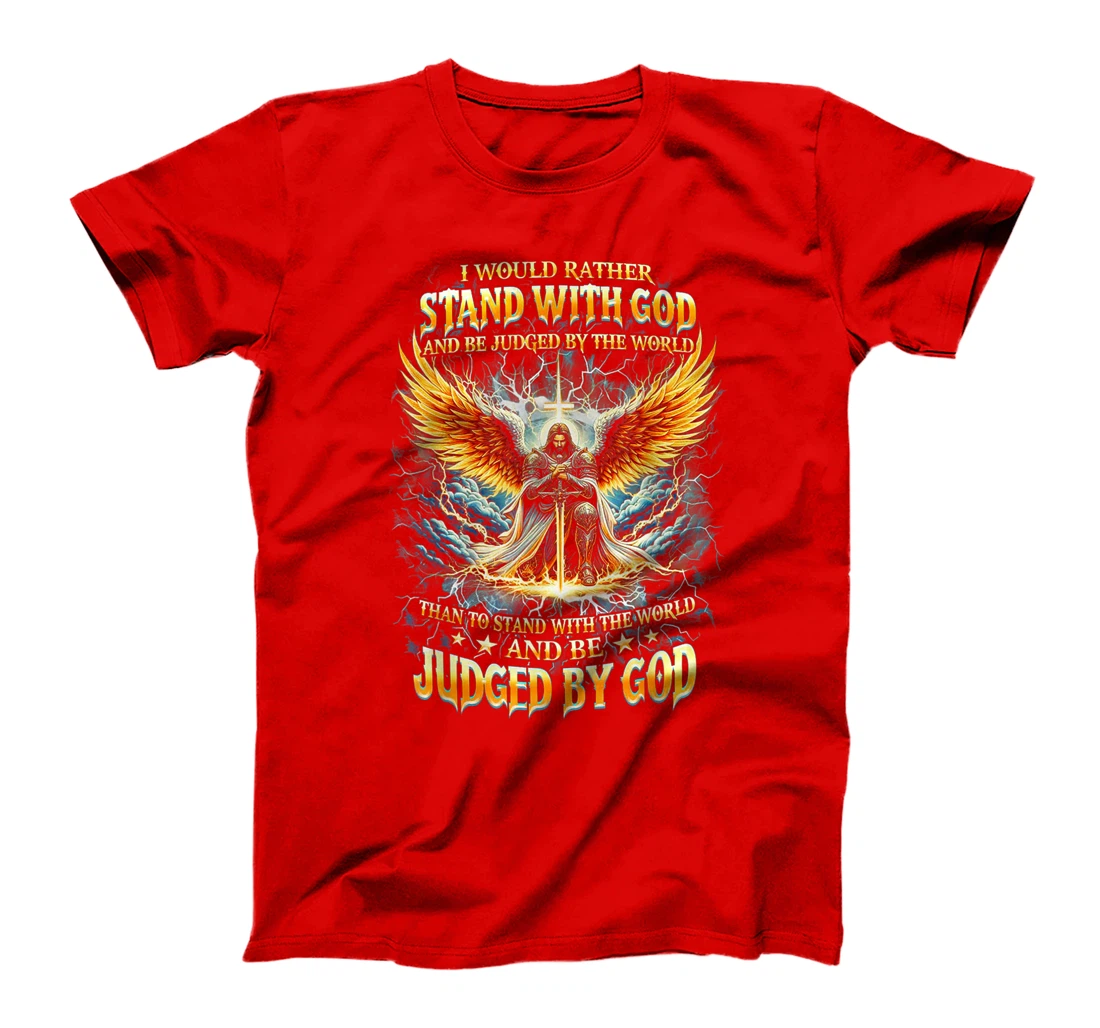 Womens I Would Rather Stand With God And Be Judge By The World T-Shirt