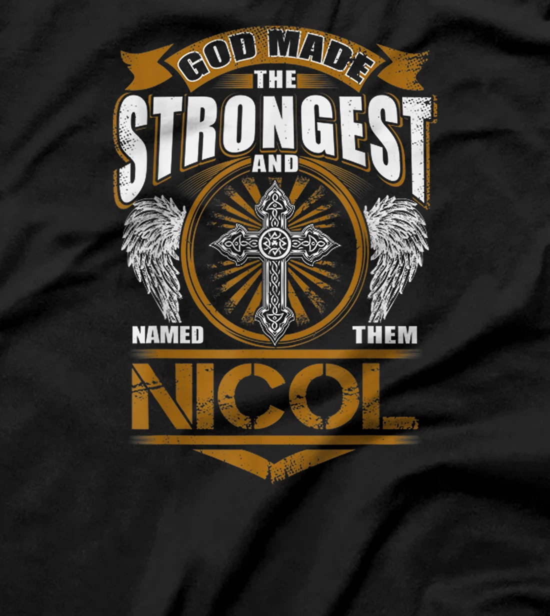 God Found Strongest And Named Them Nicol Gift Nicol Name T-Shirt